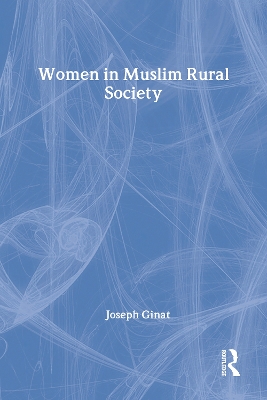 Women in Muslim Rural Society by Joseph Ginat