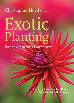 Exotic Planting for Adventurous Gardeners by Christopher Lloyd