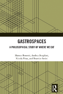 Gastrospaces: A Philosophical Study of Where We Eat book