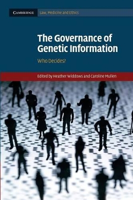 The Governance of Genetic Information by Heather Widdows