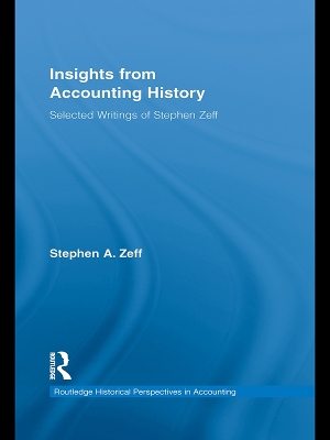 Insights from Accounting History: Selected Writings of Stephen Zeff by Stephen Zeff