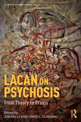 Lacan on Psychosis: From Theory to Praxis book