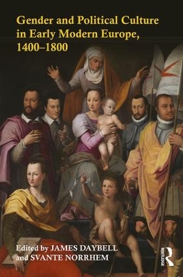 Gender and Political Culture in Early Modern Europe, 1400â 1800 by James Daybell