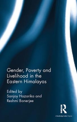 Gender, Poverty and Livelihood in the Eastern Himalayas book