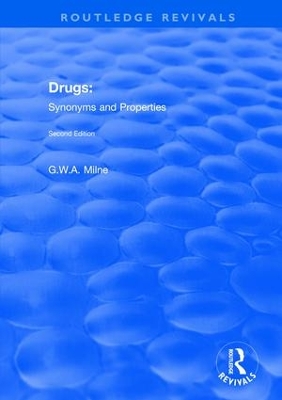 Drugs: Synonyms and Properties by G W A Milne