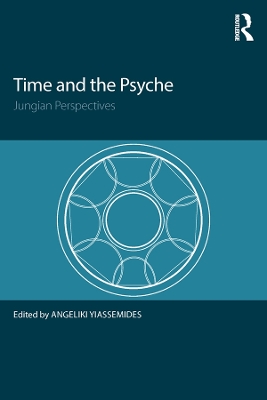 Time and the Psyche: Jungian Perspectives by Angeliki Yiassemides