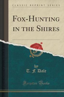 Fox-Hunting in the Shires (Classic Reprint) book