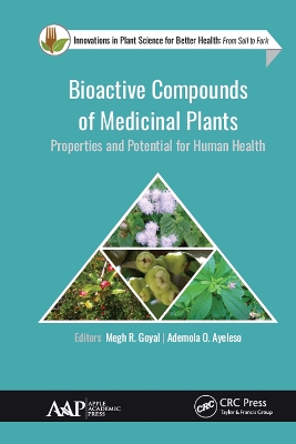 Bioactive Compounds of Medicinal Plants: Properties and Potential for Human Health by Megh R. Goyal