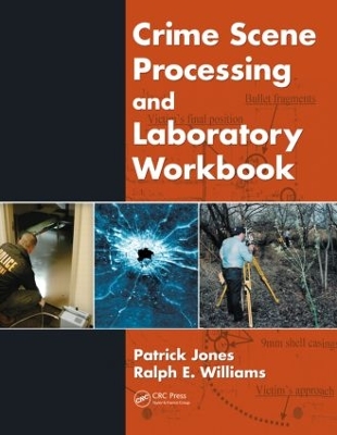 Crime Scene Processing and Laboratory Workbook by Patrick Jones