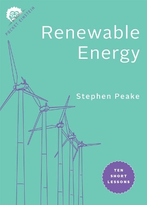Renewable Energy: Ten Short Lessons by Stephen Peake