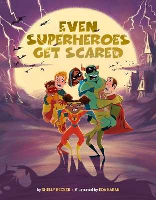 Even Superheroes Get Scared book