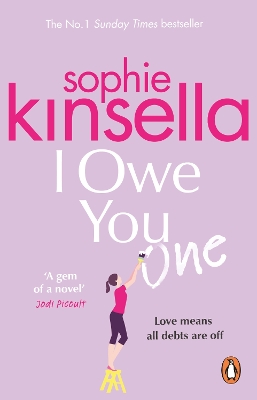 I Owe You One: The Number One Sunday Times Bestseller by Sophie Kinsella