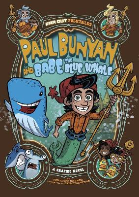 Paul Bunyan and Babe the Blue Whale: A Graphic Novel by Penelope Gruber
