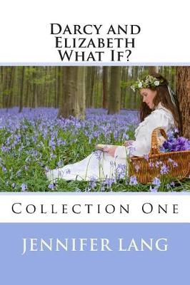 Darcy and Elizabeth What If? Collection 1 book
