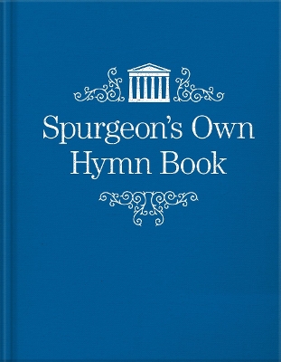 Spurgeon’s Own Hymn Book book