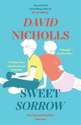 Sweet Sorrow: The Sunday Times bestselling novel from the author of ONE DAY by David Nicholls