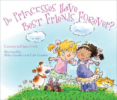 Do Princesses Have Best Friends Forever? book