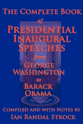 Complete Book of Presidential Inaugural Speeches, 2013 Edition book