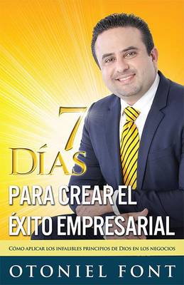 7 Dias Para Crear El Exito Empresarial book