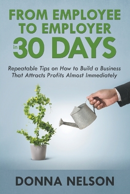 From Employee to Employer in 30 Days book