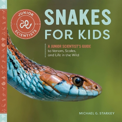 Snakes for Kids: A Junior Scientist's Guide to Venom, Scales, and Life in the Wild book