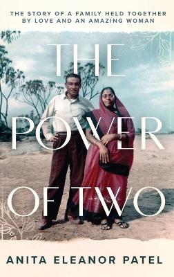 The Power Of Two: A Riveting True Family Saga Spanning Three Generations book