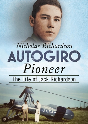 Autogiro Pioneer: The Life of Jack Richardson book