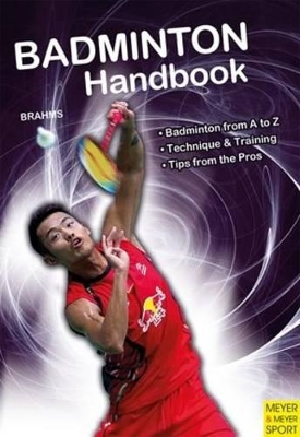 Badminton Handbook by Bernd-Volker Brahms