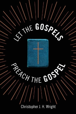 Let the Gospels Preach the Gospel: Sermons Around the Cross book