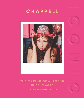 ICONIC: Chappell: The Making of a Legend in 50 Images book