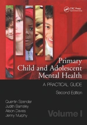 Primary Child and Adolescent Mental Health by Quentin Spender