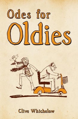 Odes for Oldies by Clive Whichelow