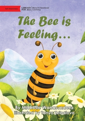 The Bee is Feeling... by Michelle Wanasundera