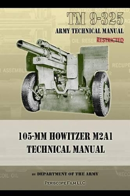 TM9-325 105mm Howitzer M2A1 Technical Manual book