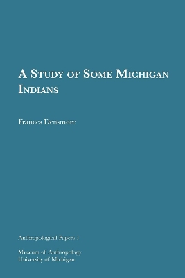 A Study of Some Michigan Indians Volume 1 book
