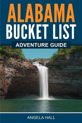 Alabama Bucket List Adventure Guide book