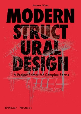 Modern Structural Design: A Project Primer for Complex Forms by Andrew Watts