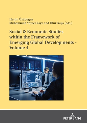 Social & Economic Studies within the Framework of Emerging Global Developments - Volume 4 book