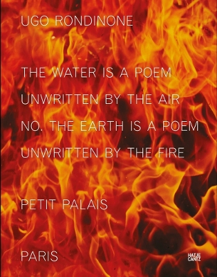 Ugo Rondinone (Bilingual edition): the water is a poem unwritten by the air no. the earth is a poem unwritten by the fire book