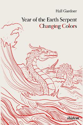 Year of the Earth Serpent Changing Colors. A Novel.: An Anti-Marco Polo Voyage to Cathay book