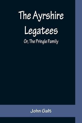 The Ayrshire Legatees; Or, The Pringle Family book