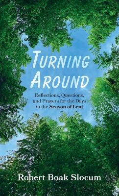 Turning Around by Robert Boak Slocum