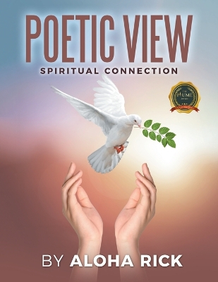 Poetic View: Spiritual Connection by Aloha Rick
