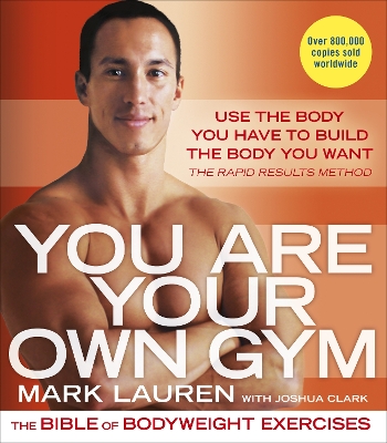 You Are Your Own Gym by Mark Lauren