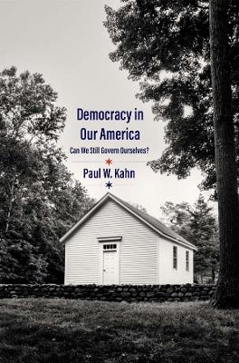 Democracy in Our America: Can We Still Govern Ourselves? book