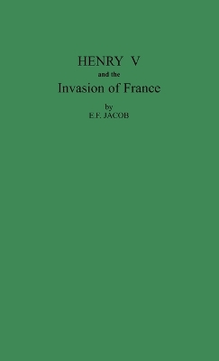 Henry V and the Invasion of France book