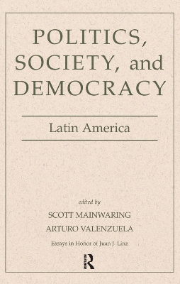 Politics, Society, And Democracy Latin America by Scott Mainwaring