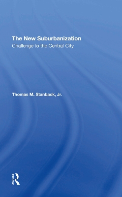 The New Suburbanization: Challenge To The Central City book