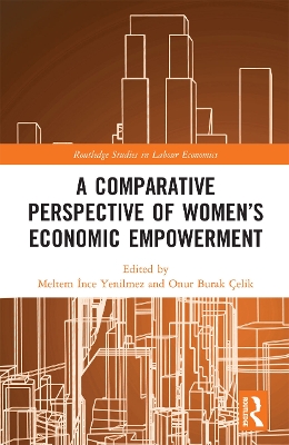 A Comparative Perspective of Women’s Economic Empowerment by Meltem Yenilmez