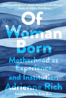 Of Woman Born: Motherhood as Experience and Institution book